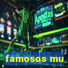 famosos mu